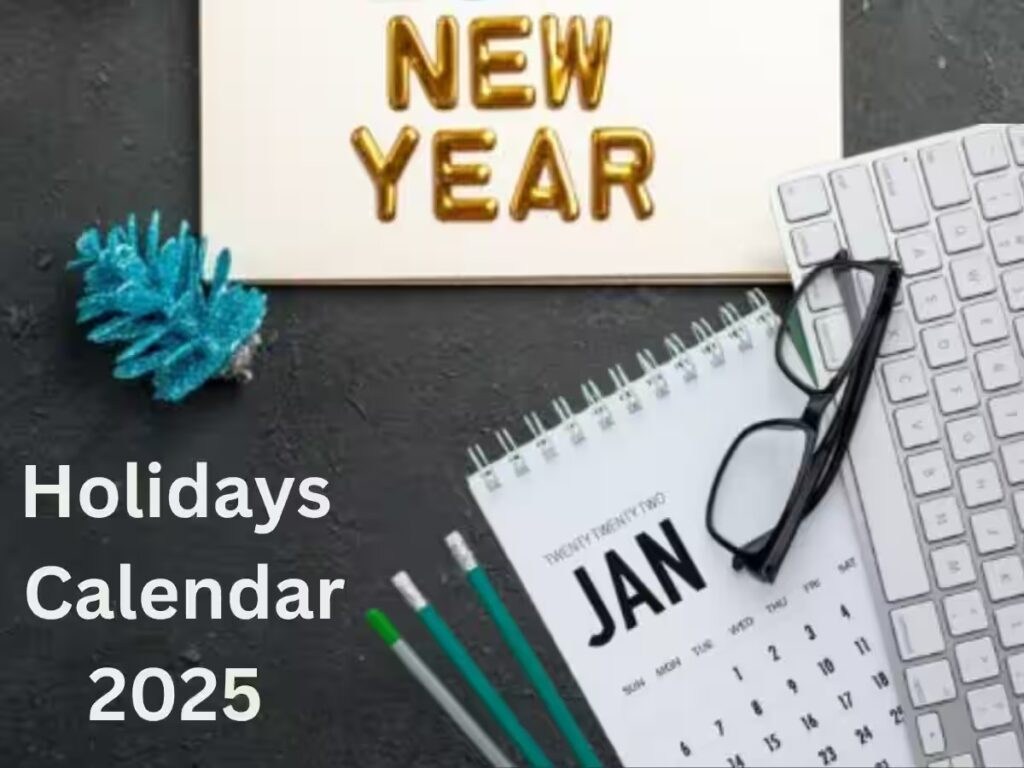 January Holiday List 2025 :  जानिए नए साल में कब-कब बंद रहेंगे स्कूल-कॉलेज, देखें छुट्टियों की पूरी लिस्ट
